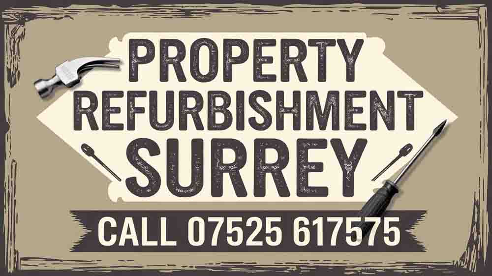 Property Refurbishment Surrey Call 07525 617575
